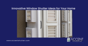 Innovative Window Shutter Ideas for Your Home