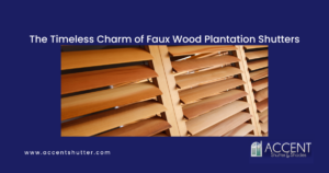 The Timeless Charm of Faux Wood Plantation Shutters